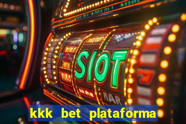 kkk bet plataforma de jogos